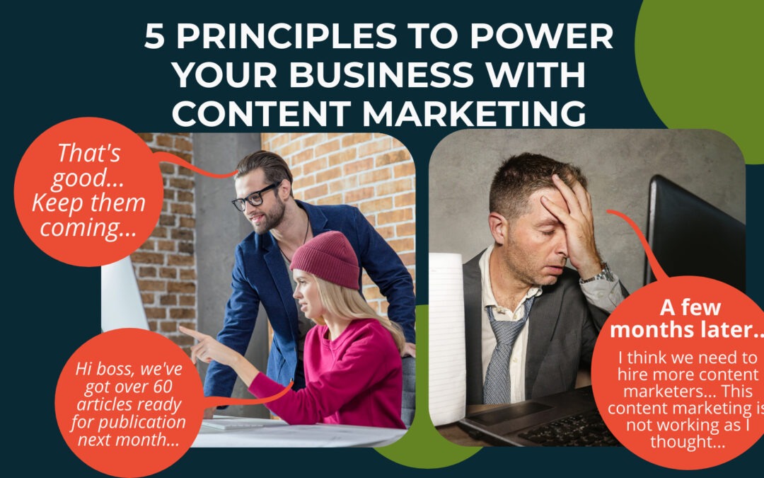 Content Marketing: 5 Key Principles To Make It Work